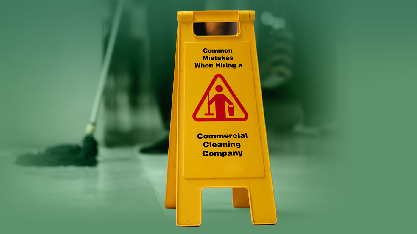 Common Mistakes When Hiring a Commercial Cleaning Company